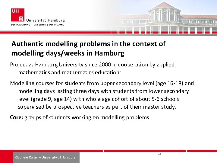 Authentic modelling problems in the context of modelling days/weeks in Hamburg Project at Hamburg