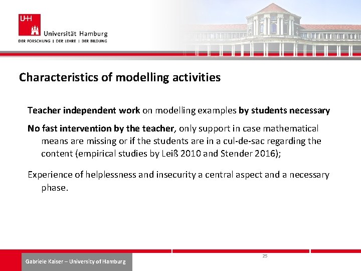 Characteristics of modelling activities Teacher independent work on modelling examples by students necessary No