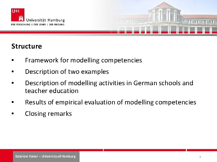 Structure • Framework for modelling competencies • Description of two examples • Description of