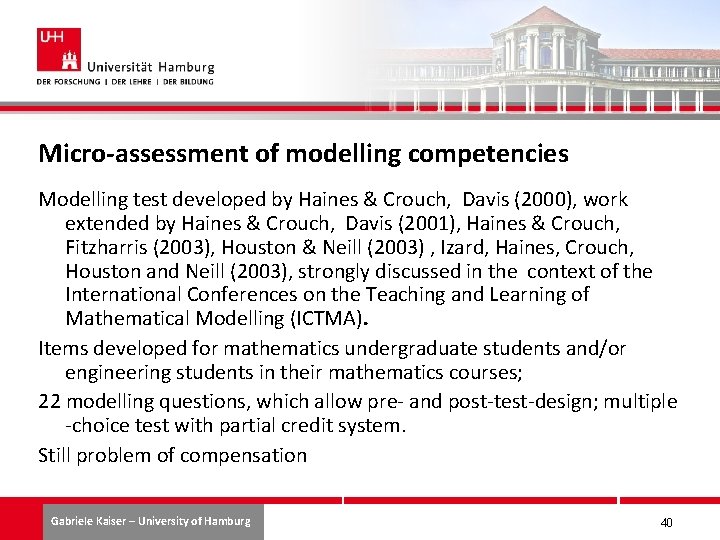 Micro-assessment of modelling competencies Modelling test developed by Haines & Crouch, Davis (2000), work