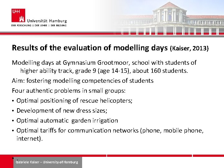 Results of the evaluation of modelling days (Kaiser, 2013) Modelling days at Gymnasium Grootmoor,