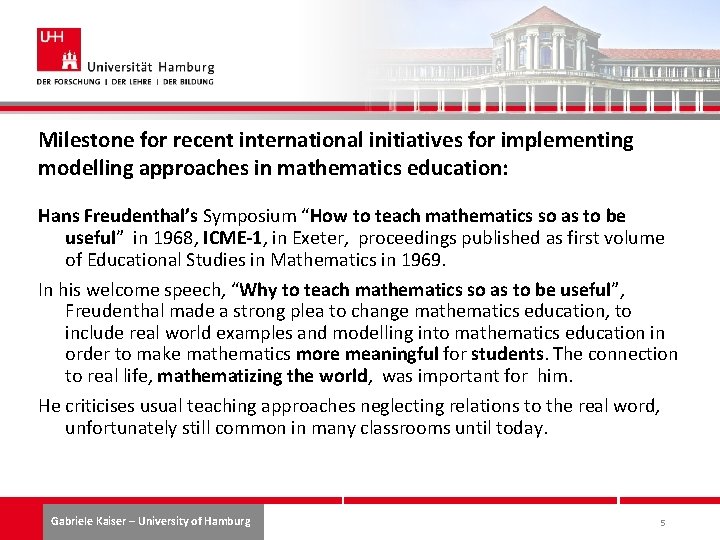 Milestone for recent international initiatives for implementing modelling approaches in mathematics education: Hans Freudenthal’s