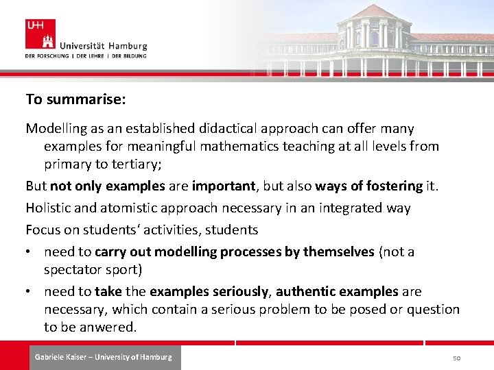 To summarise: Modelling as an established didactical approach can offer many examples for meaningful