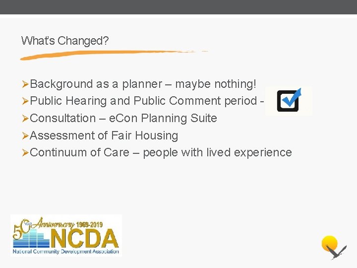 What’s Changed? ØBackground as a planner – maybe nothing! ØPublic Hearing and Public Comment