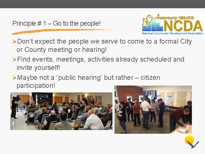 Principle # 1 – Go to the people! ØDon’t expect the people we serve