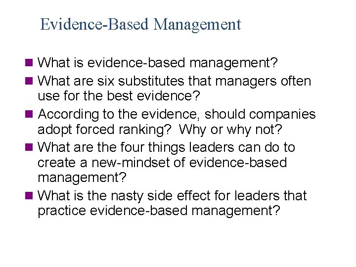 Evidence-Based Management n What is evidence-based management? n What are six substitutes that managers