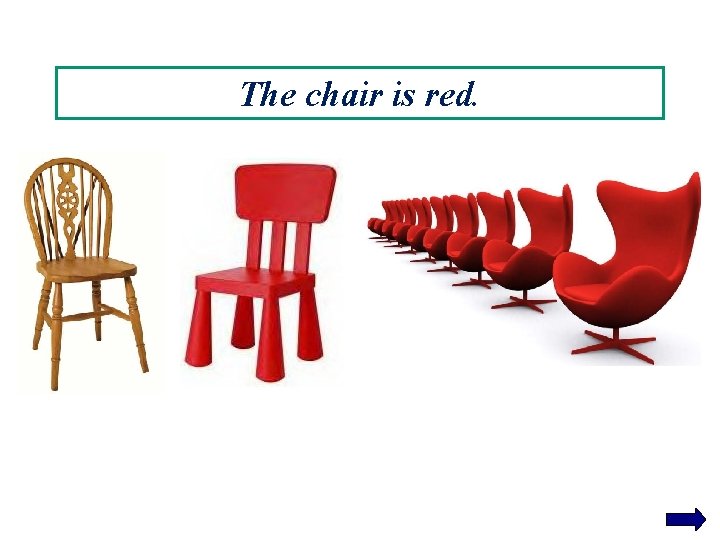 The chair is red. 