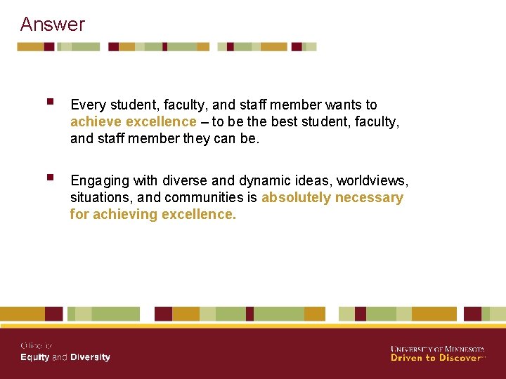 Answer § Every student, faculty, and staff member wants to achieve excellence – to