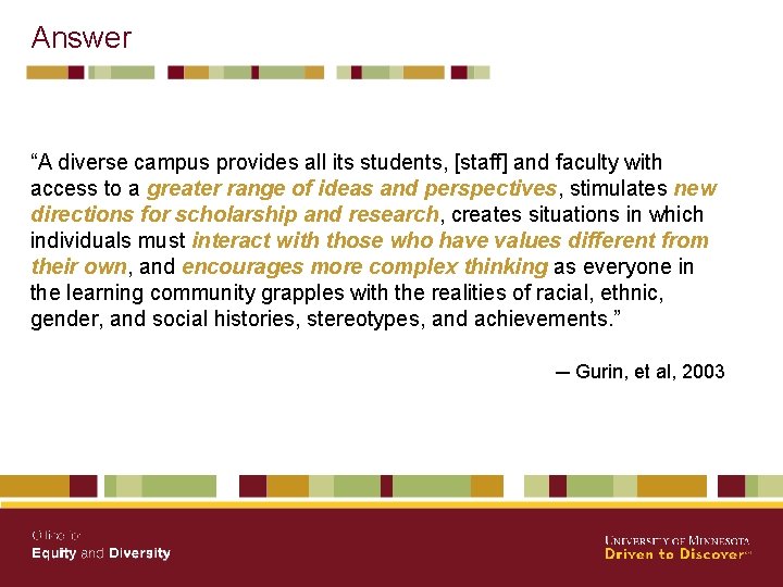 Answer “A diverse campus provides all its students, [staff] and faculty with access to