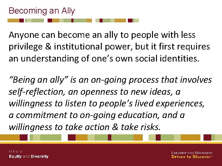 Becoming an Ally Anyone can become an ally to people with less privilege &