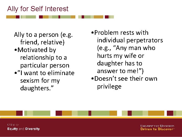 Ally for Self Interest Ally to a person (e. g. friend, relative) • Motivated