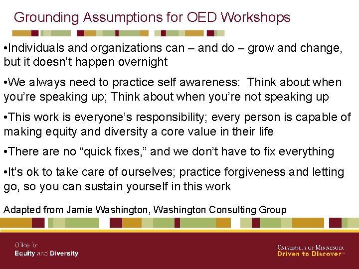 Grounding Assumptions for OED Workshops • Individuals and organizations can – and do –