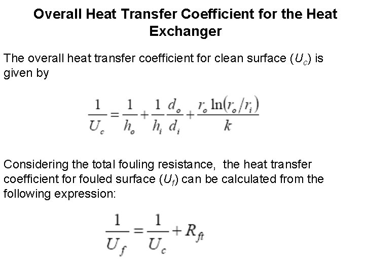 Overall Heat Transfer Coefficient for the Heat Exchanger The overall heat transfer coefficient for