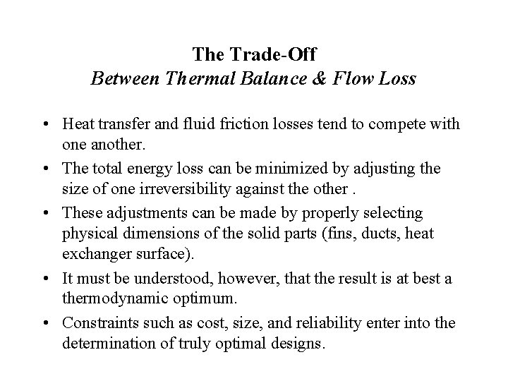 The Trade-Off Between Thermal Balance & Flow Loss • Heat transfer and fluid friction