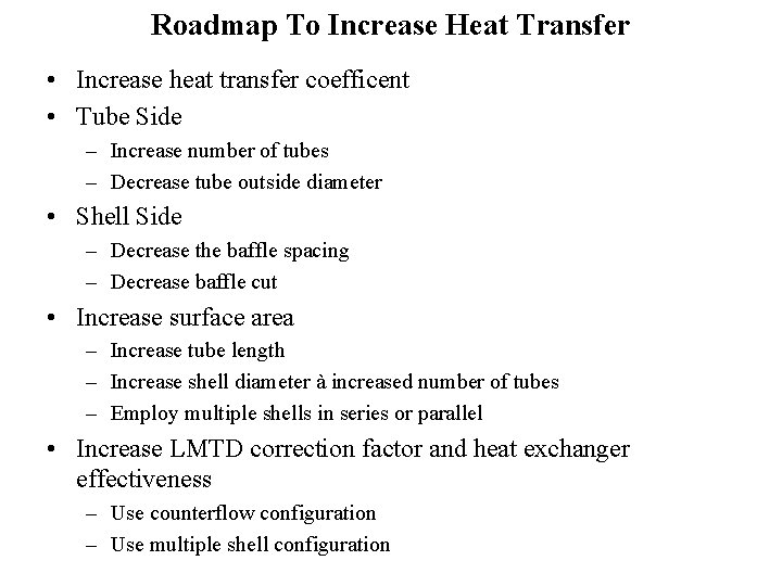 Roadmap To Increase Heat Transfer • Increase heat transfer coefficent • Tube Side –