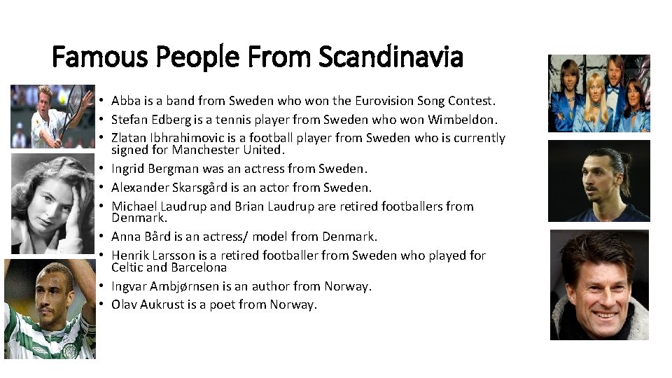 Famous People From Scandinavia • Abba is a band from Sweden who won the