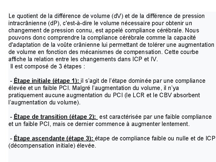 Le quotient de la différence de volume (d. V) et de la différence de