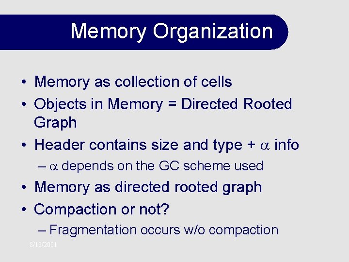 Memory Organization • Memory as collection of cells • Objects in Memory = Directed