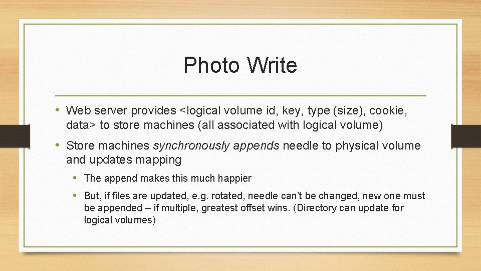 Photo Write • Web server provides <logical volume id, key, type (size), cookie, data>