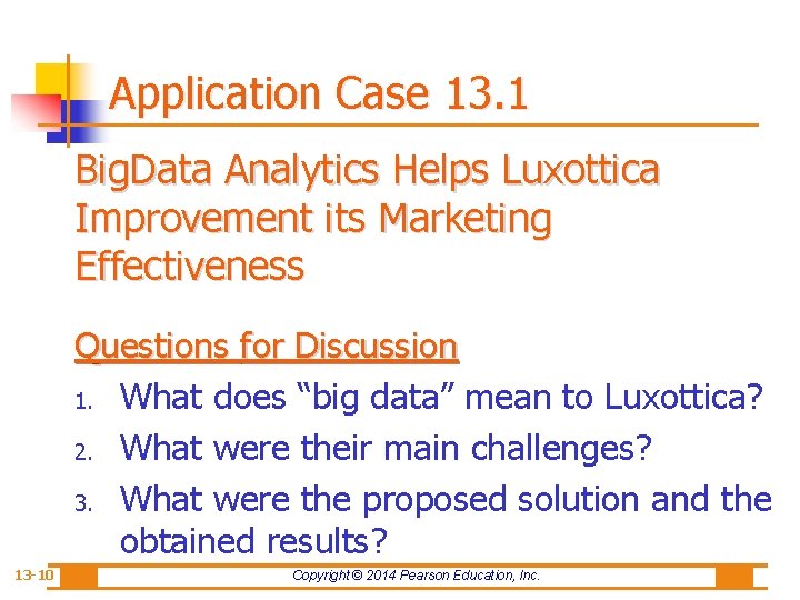 Application Case 13. 1 Big. Data Analytics Helps Luxottica Improvement its Marketing Effectiveness Questions