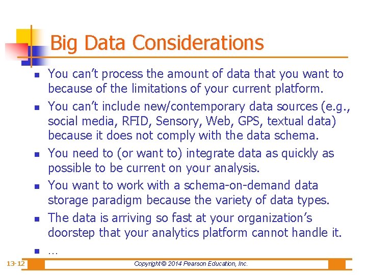 Big Data Considerations n n n 13 -12 You can’t process the amount of