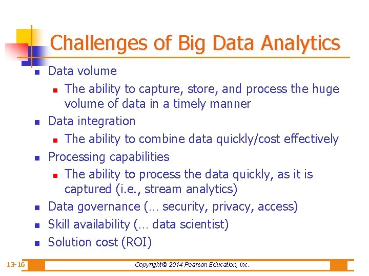 Challenges of Big Data Analytics n n n 13 -16 Data volume n The