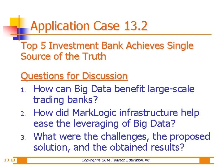 Application Case 13. 2 Top 5 Investment Bank Achieves Single Source of the Truth