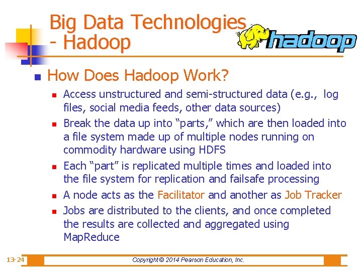 Big Data Technologies - Hadoop n How Does Hadoop Work? n n n 13