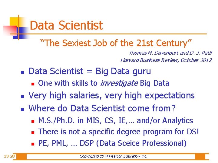 Data Scientist “The Sexiest Job of the 21 st Century” Thomas H. Davenport and