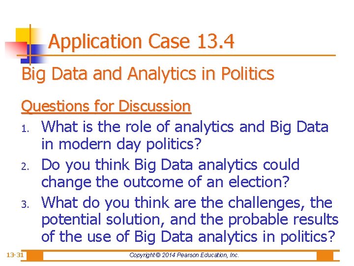 Application Case 13. 4 Big Data and Analytics in Politics Questions for Discussion 1.