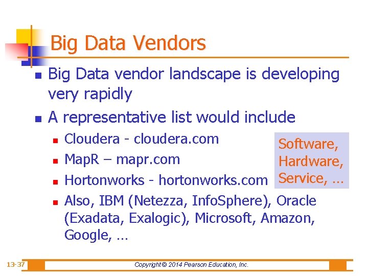 Big Data Vendors n n Big Data vendor landscape is developing very rapidly A