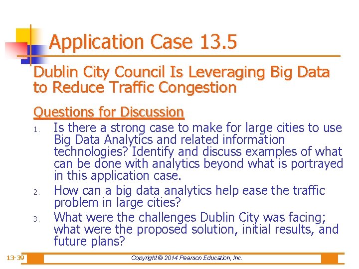 Application Case 13. 5 Dublin City Council Is Leveraging Big Data to Reduce Traffic