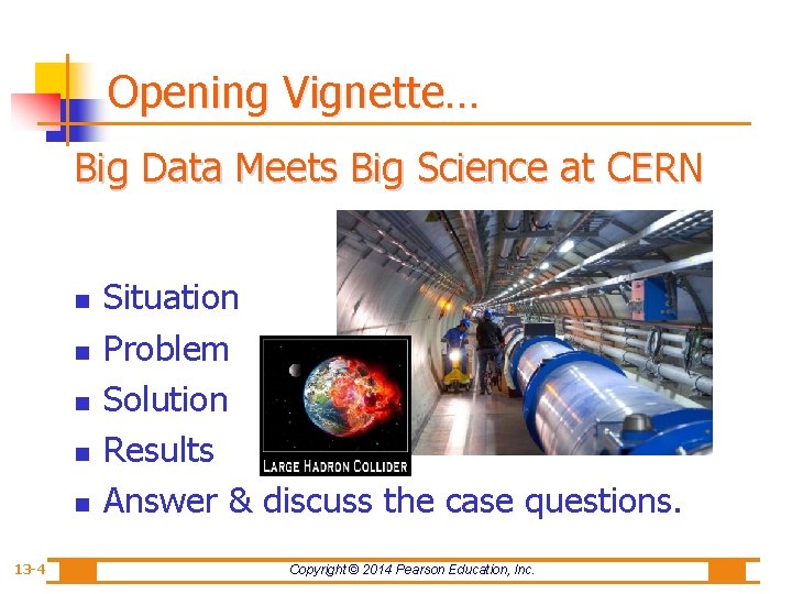 Opening Vignette… Big Data Meets Big Science at CERN n n n 13 -4