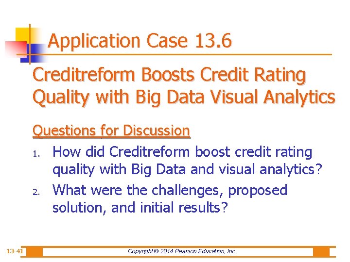 Application Case 13. 6 Creditreform Boosts Credit Rating Quality with Big Data Visual Analytics