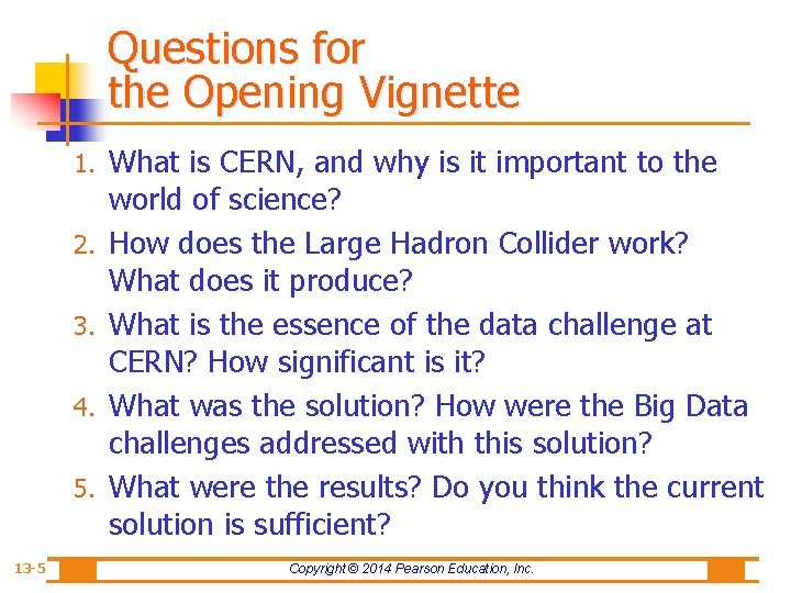 Questions for the Opening Vignette 1. 2. 3. 4. 5. 13 -5 What is
