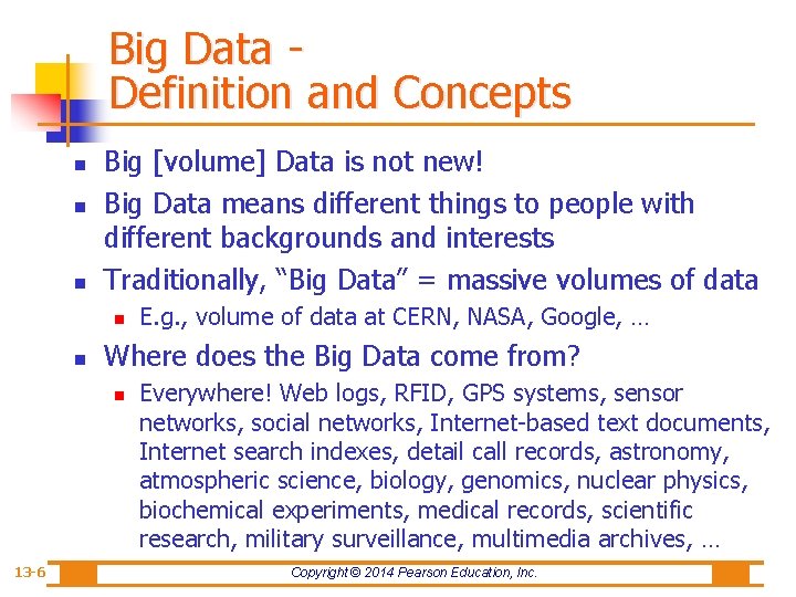 Big Data Definition and Concepts n n n Big [volume] Data is not new!