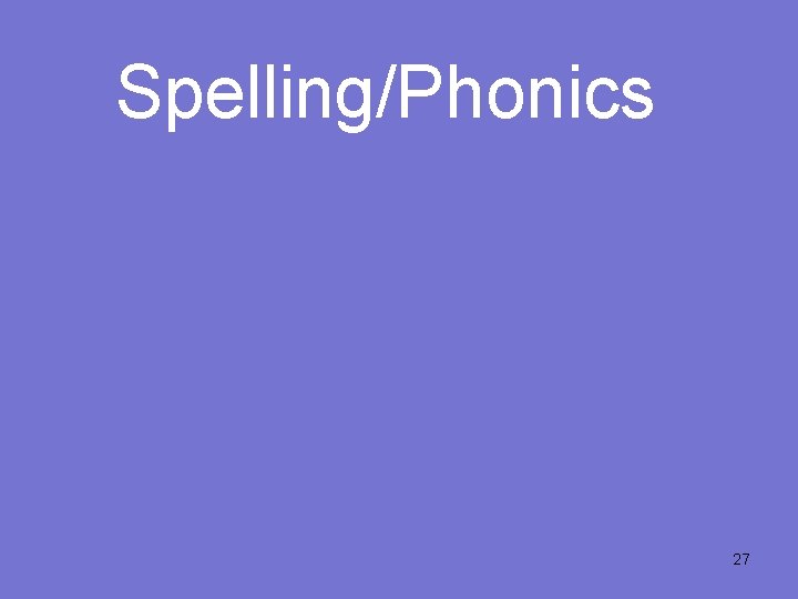 Spelling/Phonics 27 