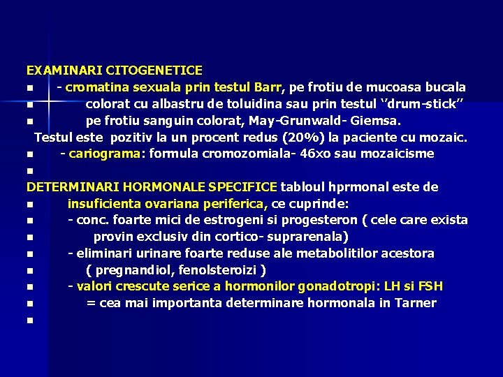 EXAMINARI CITOGENETICE n - cromatina sexuala prin testul Barr, pe frotiu de mucoasa bucala