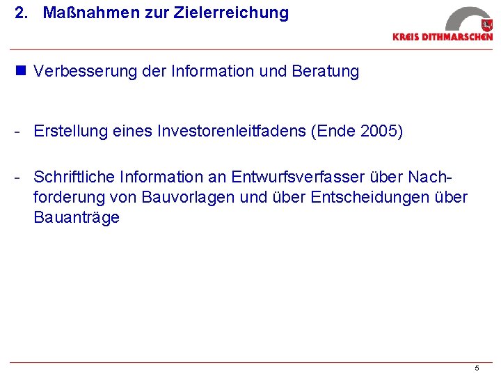 2. Maßnahmen zur Zielerreichung n Verbesserung der Information und Beratung - Erstellung eines Investorenleitfadens