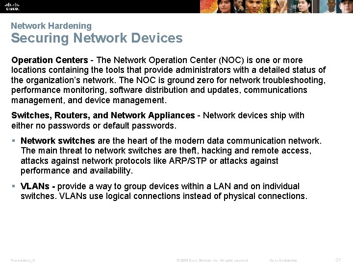 Network Hardening Securing Network Devices Operation Centers - The Network Operation Center (NOC) is