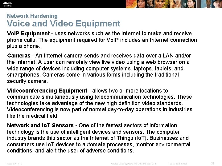 Network Hardening Voice and Video Equipment Vo. IP Equipment - uses networks such as