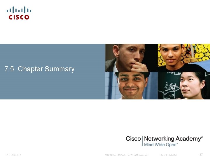 7. 5 Chapter Summary Presentation_ID © 2008 Cisco Systems, Inc. All rights reserved. Cisco