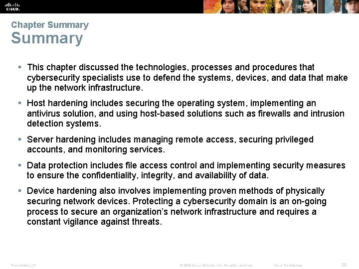 Chapter Summary § This chapter discussed the technologies, processes and procedures that cybersecurity specialists