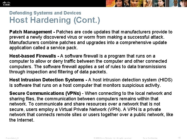 Defending Systems and Devices Host Hardening (Cont. ) Patch Management - Patches are code