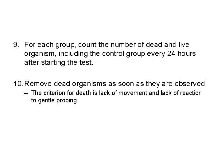 9. For each group, count the number of dead and live organism, including the