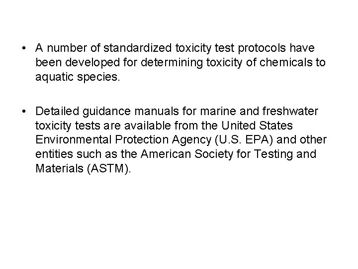  • A number of standardized toxicity test protocols have been developed for determining