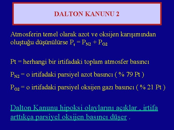 DALTON KANUNU 2 Atmosferin temel olarak azot ve oksijen karışımından oluştuğu düşünülürse Pt =