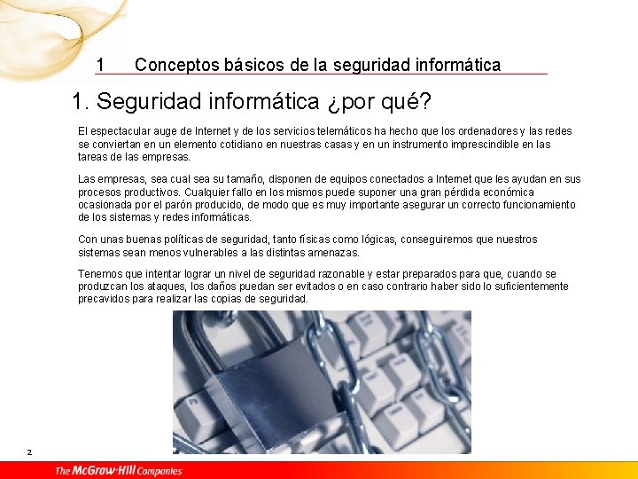 1 Conceptos básicos de la seguridad informática 1. Seguridad informática ¿por qué? El espectacular