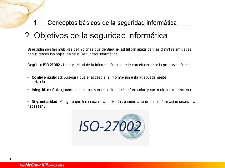 1 Conceptos básicos de la seguridad informática 2. Objetivos de la seguridad informática Si