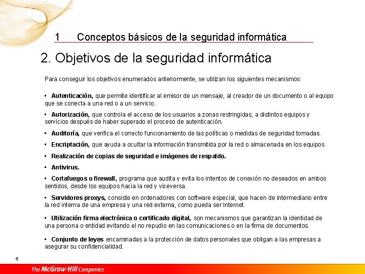 1 Conceptos básicos de la seguridad informática 2. Objetivos de la seguridad informática Para